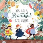 You Are A Beautiful Beginning