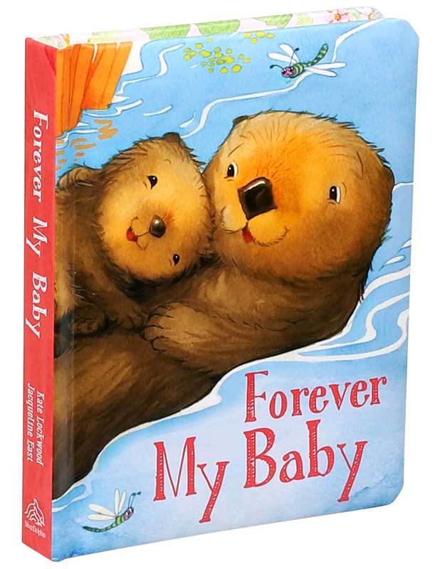 Forever My Baby by: Board Books; 20 pages / English